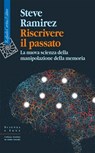 Riscrivere il passato - Steve Ramirez - 9788832859560