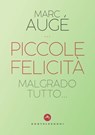 Piccole felicità - Marc Augè - 9788832901450