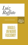 Brasile: un nuovo fascismo? - Luiz Ruffato - 9788832901498
