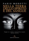 Nella terra dello spirito e del sangue - Fabio Morotti ; Francesco Berni - 9788832903171