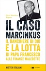 Il caso Marcinkus - Fabio Marchese Ragona - 9788832961485
