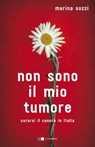 Non sono il mio tumore - Marina Sozzi - 9788832962222