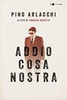Addio Cosa nostra - Pino Arlacchi - 9788832962413