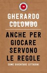 Anche per giocare servono le regole - Gherardo Colombo - 9788832963991