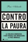Contro la paura - Pino Arlacchi - 9788832964387
