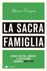 La sacra famiglia - Gianni Dragoni - 9788832965360