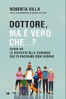 Dottore, ma è vero che...? - Roberta Villa - 9788832965582