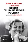 Storia di una passione politica - Anna Vinci ; Tina Anselmi - 9788832966329