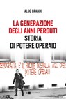 La generazione degli anni perduti - Aldo Grandi - 9788832966350