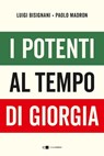 I potenti al tempo di Giorgia - Luigi Bisignani ; Paolo Madron - 9788832966428