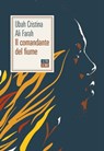 Il comandante del fiume - Ubah Cristina Ali Farah - 9788832972320