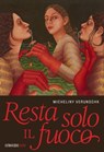 Resta solo il fuoco - Micheliny Verunschk - 9788832973549