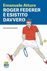 Roger Federer è esistito davvero - Emanuele Atturo - 9788832974973