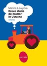 Breve storia dei trattori in Ucraina - Marina Lewycka - 9788833211473