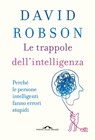 Le trappole dell'intelligenza - David Robson - 9788833315447