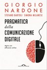 Pragmatica della comunicazione digitale - Giorgio Nardone ; Simona Milanese ; Stefano Bartoli - 9788833316277