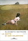La notte di San Valentino - Elizabeth Wetmore - 9788833316574