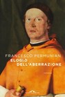 Elogio dell'aberrazione - Francesco Permunian - 9788833319902