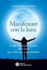 Manifestare con la luna - Alessandra Donati - 9788833360386