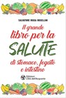 Il grande libro per la salute di stomaco, fegato e intestino - Salvatore Ricca Rosellini - 9788833363042