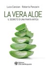 La vera aloe - Luca Cancian ; Roberta Panzarin - 9788833363318