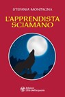L'apprendista sciamano - Stefania Montagna - 9788833363998