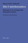 Dio è meritocratico - Ettore Gotti Tedeschi - 9788833372495