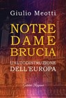 Notre-Dame brucia - Giulio Meotti - 9788833372594