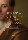 Nel nome della bellezza - Luigi Caiafa - 9788833376226