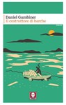 Il costruttore di barche - Daniel Gumbiner - 9788833532073