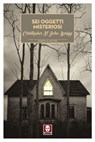 Sei oggetti misteriosi - Christopher St John Sprigg - 9788833532615