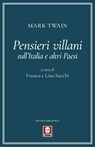 Pensieri villani sull'Italia e altri Paesi - Mark Twain ; Lino Sacchi ; Franca Sacchi - 9788833534329