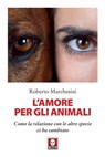 L'amore per gli animali - Roberto Marchesini - 9788833538518