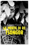 La morte di re Tsongor - Laurent Gaudé - 9788833570501
