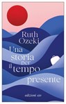 Una storia per il tempo presente - Ruth Ozeki - 9788833578729
