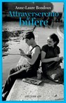 Attraverseremo le bufere - Anne-Laure Bondoux - 9788833579054