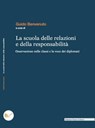 La scuola delle relazioni e della responsabilità - Guido Benvenuto - 9788833656434