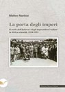 La porta degli imperi - Matteo Nardozi - 9788833657769