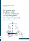 La valutazione tra Università e Scuola secondaria di secondo grado - Guido Benvenuto ; Ginevra Di Spirito ; Ilaria Barrilà ; Alessandra Natalini - 9788833658056