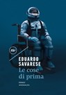 Le cose di prima - Eduardo Savarese - 9788833890104