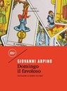 Domingo il favoloso - Giovanni Arpino ; Darwin Pastorin - 9788833890777