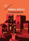 Tramontare - Andrea Gentile - 9788833893105