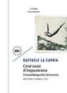 Cent'anni d'impazienza - Raffaele La Capria ; Emanuele Trevi - 9788833894317