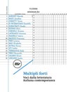 Multipli forti - Edoardo Albinati ; Jonathan Bazzi ; Teresa Ciabatti ; Donatella Di Pietrantonio ; Alain Elkann ; Arianna Farinelli ; Vincenzo Latronico ; Valerio Magrelli ; Lorenza Pieri ; Elisabetta Rasy ; Enrico Rotelli ; Walter Siti ; Nadia Terranova ; Chiara Valerio  - 9788833894935