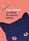 La notte fa ancora paura - Fosca Navarra - 9788833896496