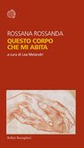 Questo corpo che mi abita - Rossana Rossanda ; Maddalena Melandri - 9788833930213