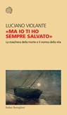 "Ma io ti ho sempre salvato" - Luciano Violante - 9788833943350