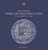 Terre che non sono la mia - Matteo Meschiari - 9788833943879