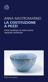 La Costituzione a pezzi - Anna Mastromarino - 9788833944746