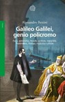Galileo Galilei, genio policromo - Alessandro Bettini - 9788833945101